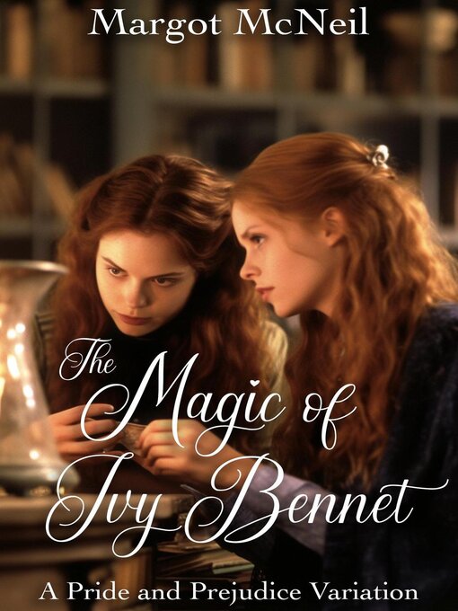 Title details for The Magic of Ivy Bennet by Margot McNeil - Available